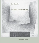Un lent soulèvement - Cloutier, Guy