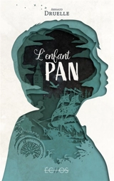 L'enfant Pan - Arnaud Druelle