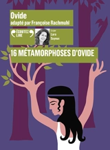 16 métamorphoses d'Ovide - Françoise Rachmühl