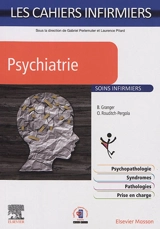 Psychiatrie : soins infirmiers - Bernard Granger