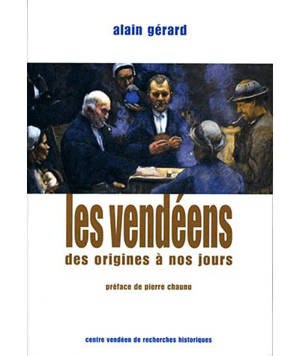 Les Vendéens des origines à nos jours - Alain Gérard
