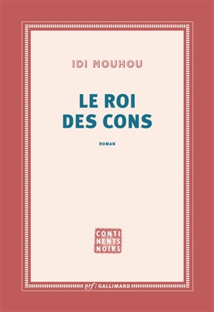 Le roi des cons - Idi Nouhou