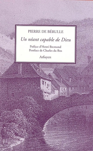 Un néant capable de Dieu - Pierre de Bérulle