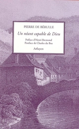 Un néant capable de Dieu - Pierre de Bérulle