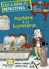 Léo & Maya. Vol. 7. Mystère à la bijouterie - Martin Widmark