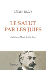 Le salut par les Juifs - Léon Bloy