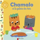 Chamalo et la galette des rois - Charlotte Moundlic