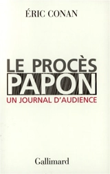 Le procès Papon : un journal d'audience - Eric Conan