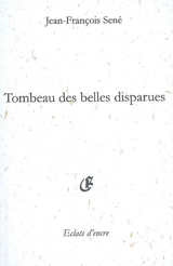 Tombeau des belles disparues - Jean-François Sené