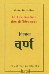 Les cahiers du mleccha. Vol. 2. La civilisation des différences - Alain Daniélou