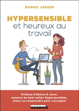 Hypersensible et heureux au travail - Barrie Jaeger