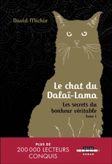 Le chat du dalaï-lama. Vol. 1. Les secrets du bonheur véritable - David Michie