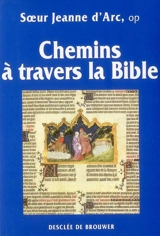 Chemins à travers la Bible : Ancien et Nouveau Testament - Jeanne d'Arc