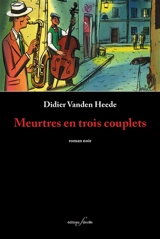 Meurtres en trois couplets - Didier Vanden Heede