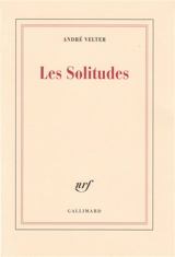 Les solitudes - André Velter