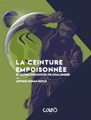 La ceinture empoisonnée : et autres exploits du Pr Challenger - Arthur Conan Doyle