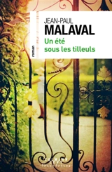 Un été sous les tilleuls - Jean-Paul Malaval