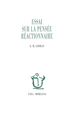 Essai sur la pensée réactionnaire - Emil Cioran