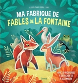 Ma fabrique de Fables de La Fontaine : avec 10 figurines à détacher et à assembler - Anna Lang