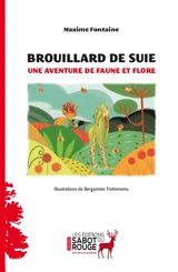 Une aventure de Faune et Flore. Brouillard de suie - Maxime Fontaine