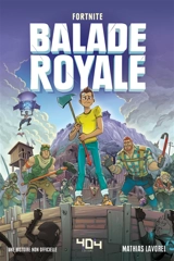 Balade royale, Fortnite : une histoire non officielle - Mathias Lavorel