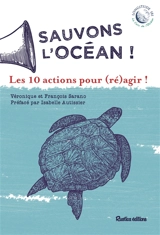 Sauvons l'océan ! : les 10 actions pour (ré)agir ! - Véronique Sarano