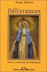 Délivrances : prières et rituels de libération - Angel Adams
