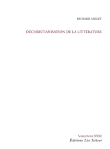 Déchristianisation de la littérature - Richard Millet