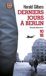 Derniers jours à Berlin - Harald Gilbers