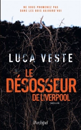 Le désosseur de Liverpool : thriller - Luca Veste