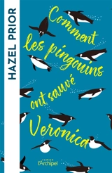 Comment les pingouins ont sauvé Veronica - Hazel Prior