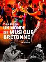Un monde de musique bretonne - Pascal Lamour