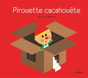 Pirouette cacahouète - Xavier Deneux