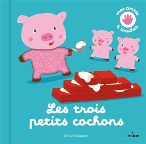Les trois petits cochons - Xavier Deneux
