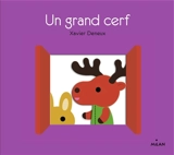Un grand cerf - Xavier Deneux