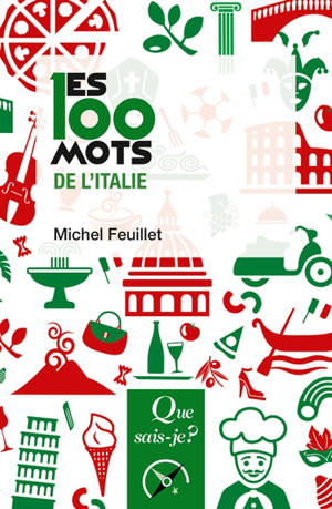 Les 100 mots de l'Italie - Michel Feuillet