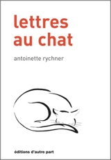 Lettres au chat - Antoinette Rychner