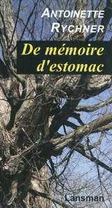 De mémoire d'estomac ou L'invention du violon - Antoinette Rychner
