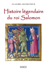 Histoire légendaire du roi Salomon - Claude Lecouteux
