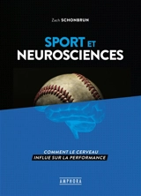 Sport et neurosciences : comprendre le rôle du cerveau dans la performance - Zach Schonbrun