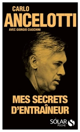 Mes secrets d'entraîneur - Carlo Ancelotti