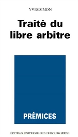 Traité du libre arbitre - Yves Simon