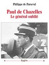 Paul de Chazelles, le général oublié - Philippe de Parseval