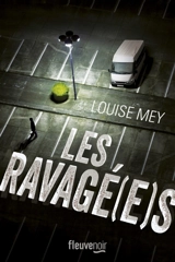 Les ravagé(e)s - Louise Mey