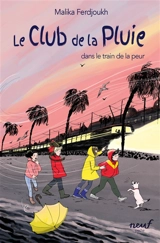 Le club de la pluie. Vol. 4. Le club de la pluie dans le train de la peur - Malika Ferdjoukh
