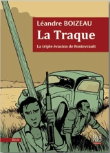 La traque : la triple évasion de Fontevrault - Léandre Boizeau