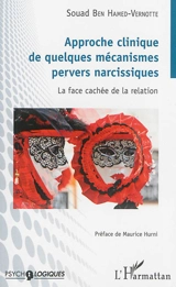 Approche clinique de quelques mécanismes pervers narcissiques : la face cachée de la relation - Souad Ben Hamed-Vernotte