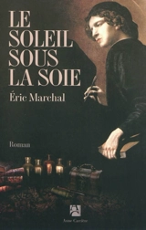 Le soleil sous la soie - Eric Marchal
