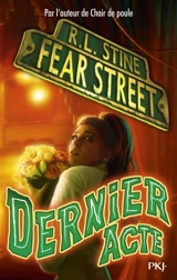 Fear street. Vol. 5. Dernier acte - R.L. Stine