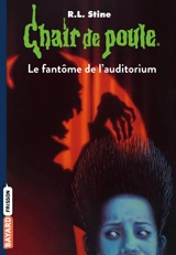 Le fantôme de l'auditorium - R.L. Stine